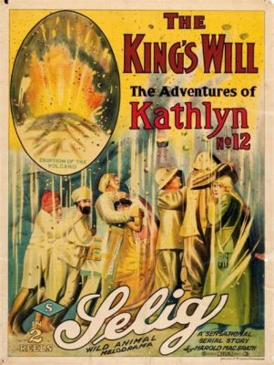 The Adventures of Kathlyn, an Intrepid Explorer and Early Silent Film Icon!